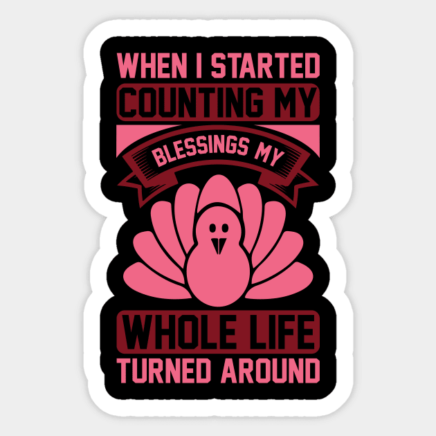 When I Started Counting My Blessings, My Whole Life Turned Around T Shirt For Women Men Sticker by QueenTees